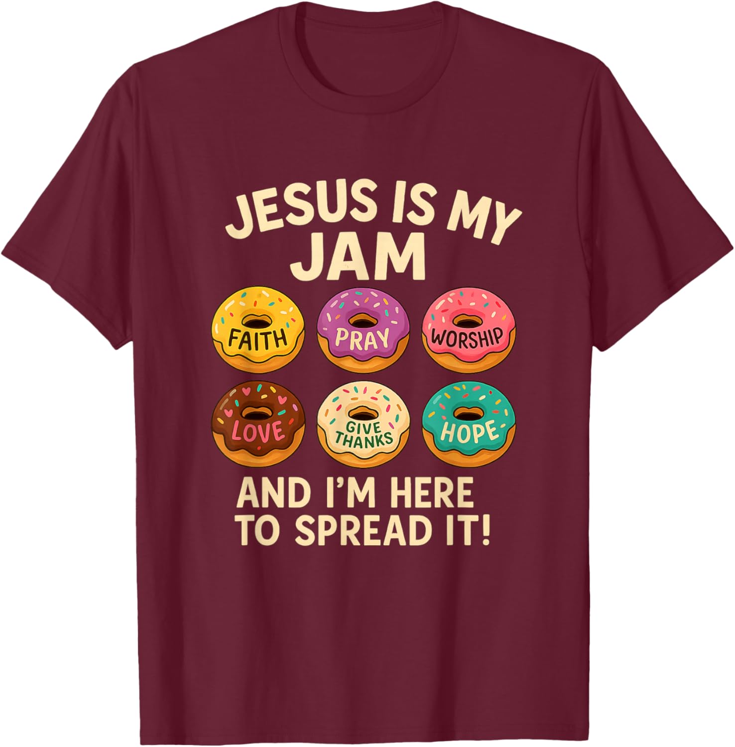 Jesus is My Jam Donut Faith Pray Love Hope Shirt T-Shirt - T-Shirt | Maroon