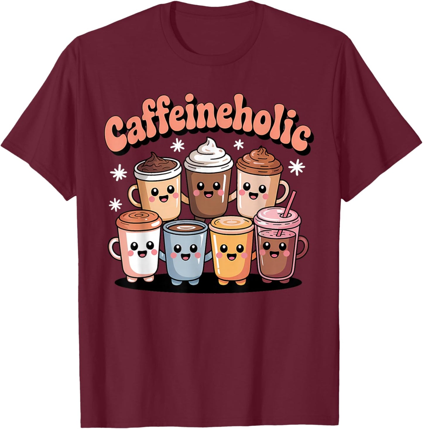 Caffeineholic Cute Coffee Lover Barista T-Shirt - T-Shirt | Maroon