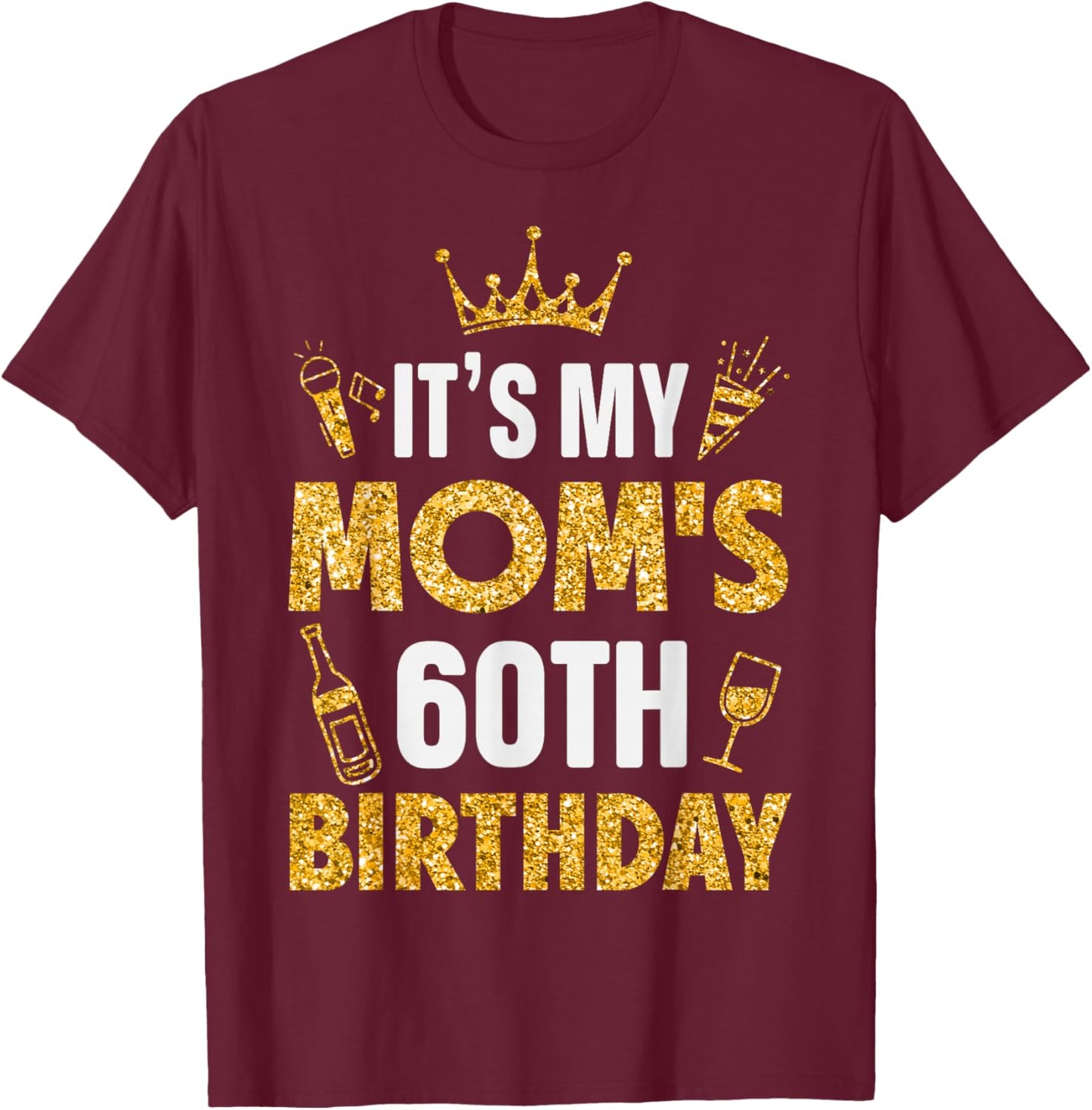 Mother Mommy It's My Mom's 60th Birthday 1965 60 Years Old T-Shirt - T-Shirt | Maroon