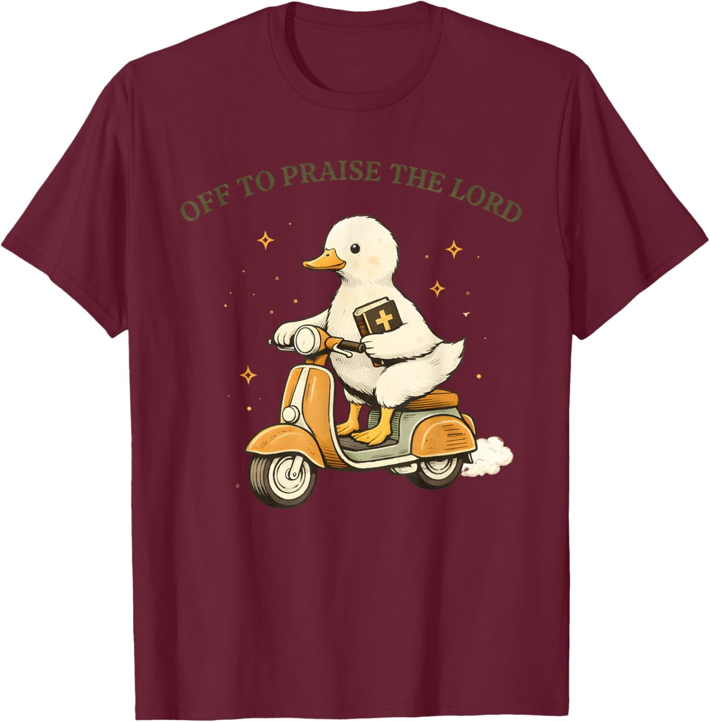 Off to Praise The Lord Christian Duck Faith Humor T-Shirt - T-Shirt | Maroon