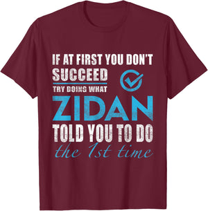 Zidan Name - Try What Zidan Told You To Do T-Shirt - T-Shirt | Maroon