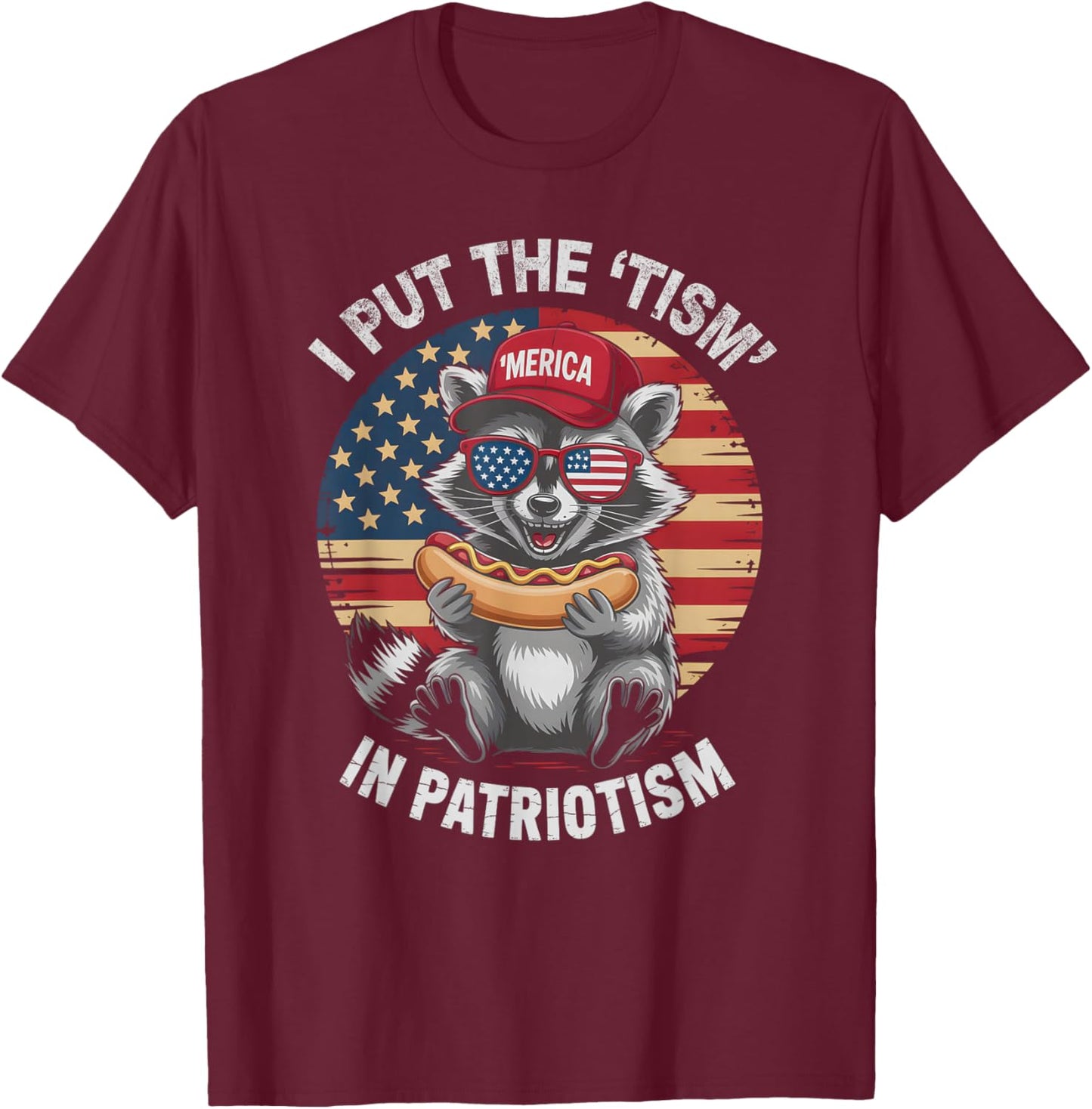 I Put TISM in Patriotism Raccoon Autism Teacher My 4th July T-Shirt - T-Shirt | Maroon