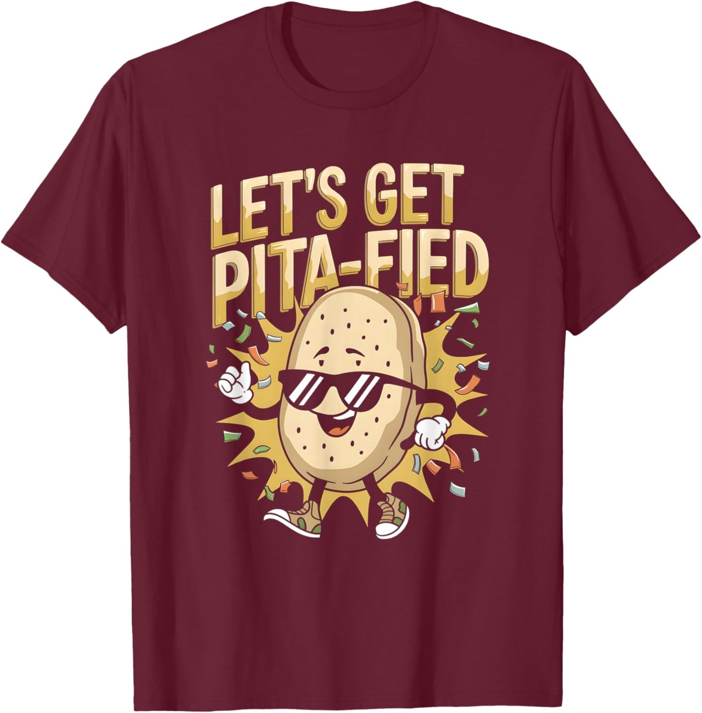 Let’s Get Pita-Fied Funny Party Pita Bread Lover T-Shirt - T-Shirt | Maroon