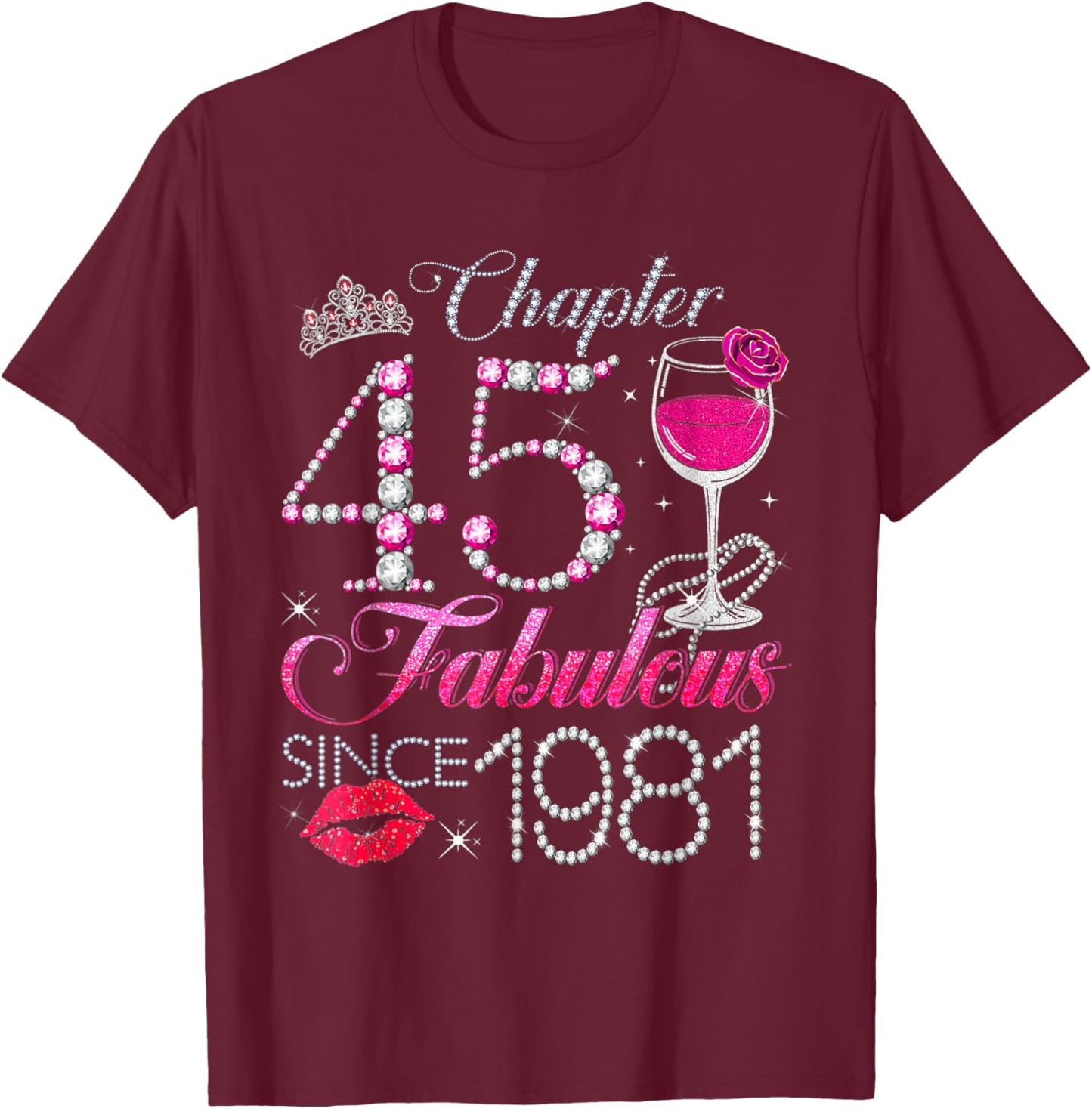 Chapter 45 Fabulous Since 1981 45th Birthday Queen Diamond T-Shirt - T-Shirt | Maroon