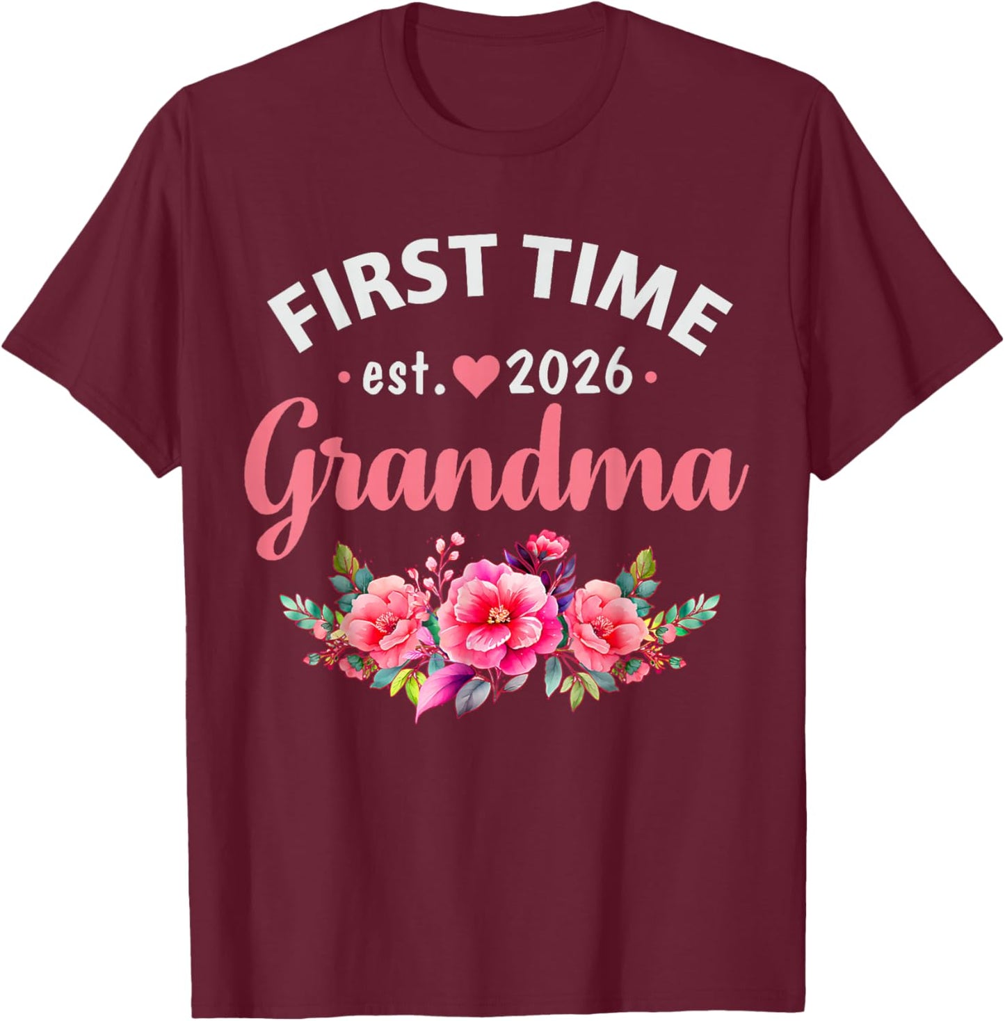 First Time Grandma 2026 1st Time Grandma Future Grandmother T-Shirt - T-Shirt | Maroon