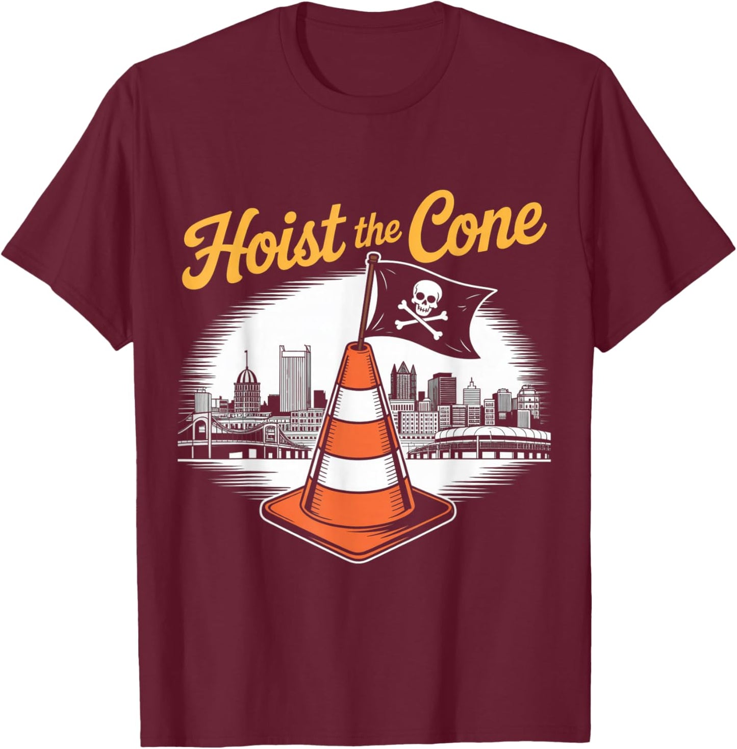 Pirates Hoist The Cone Funny T-Shirt - T-Shirt | Maroon