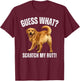 Guess What Scratch My Butt Golden Retriever Funny Dog T-Shirt - T-Shirt | Maroon