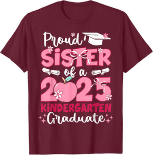 Proud Sister Of A 2025 Kindergarten Graduate Graduation Girl T-Shirt - T-Shirt | Maroon