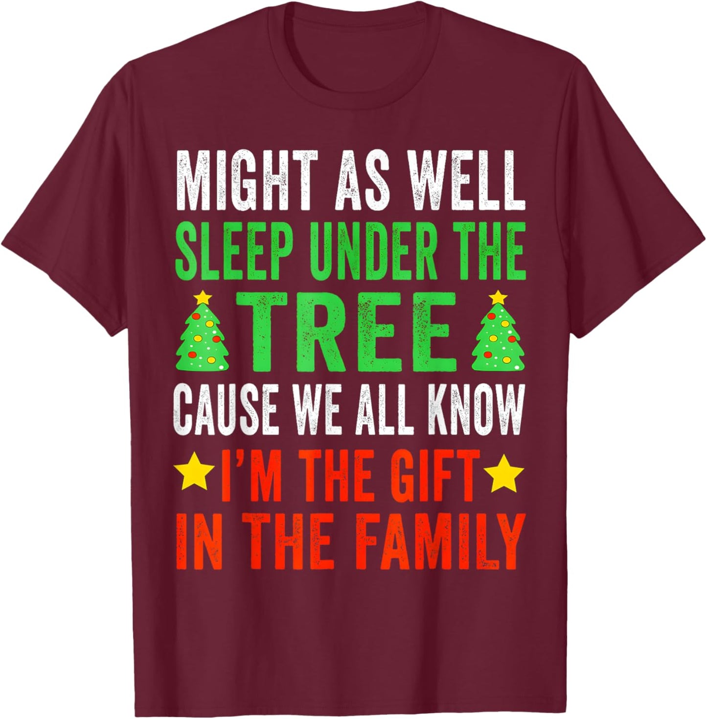 Might As Well Sleep Under The Tree Shirt Christmas Pajamas T-Shirt - T-Shirt | Maroon