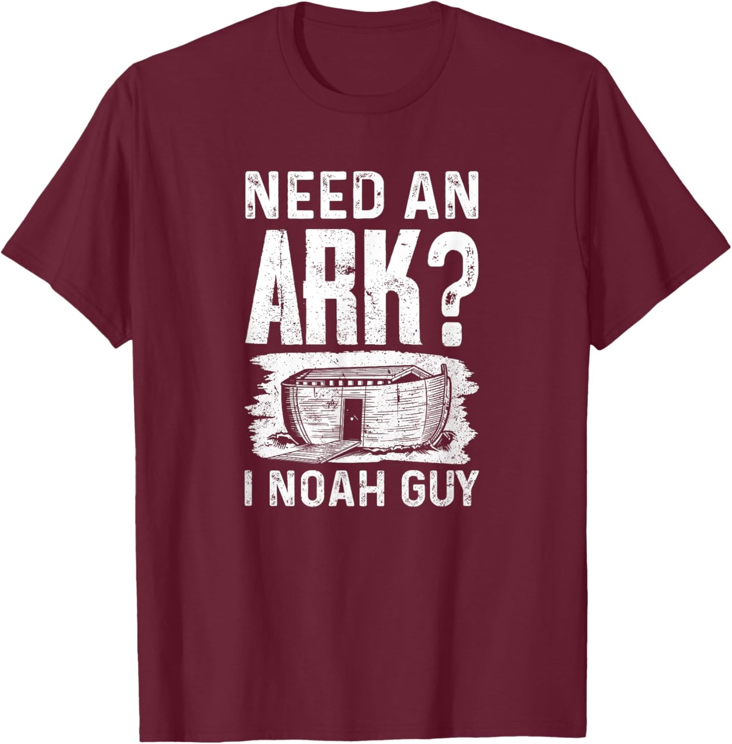 Need an Ark? I Noah Guy Funny Christian Men Women T-Shirt - T-Shirt | Maroon