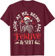 Look at Me Being All Festive And Shit Xmas Funny Skeleton T-Shirt - T-Shirt | Maroon