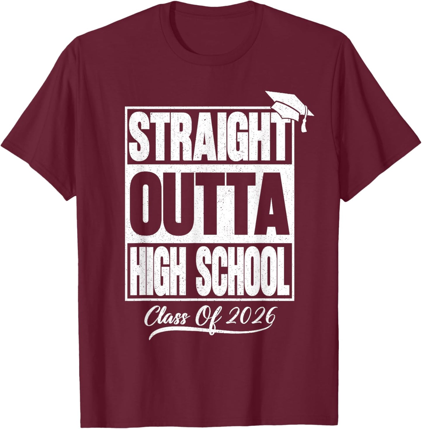 Straight Outta High School Graduation Class of 2026 Senior T-Shirt - T-Shirt | Maroon