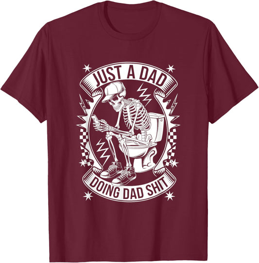 Just A Dad Doing Dad Shit Funny Dad Shirts Father T-Shirt - T-Shirt | Maroon