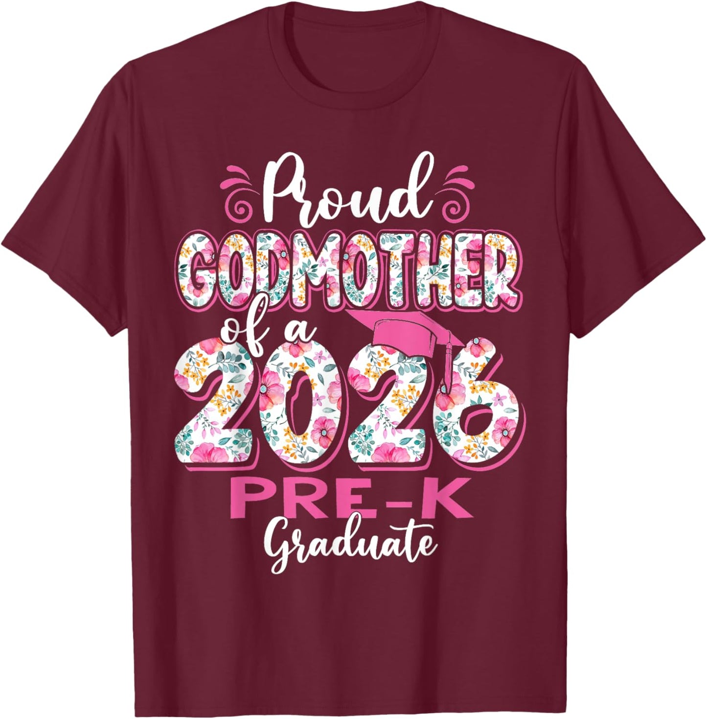 Proud Godmother of 2026 Pre-K Graduate Mothers Day Grad T-Shirt - T-Shirt | Maroon