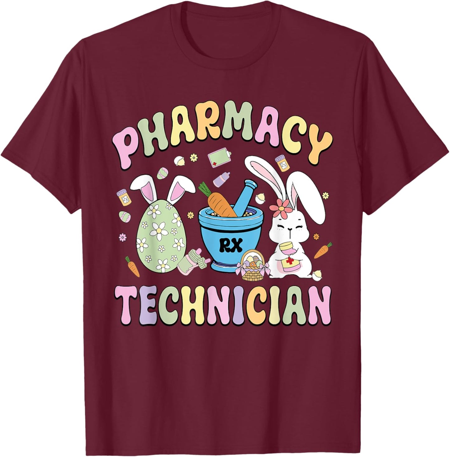 Pharmacy Technician Easter Egg Bunny Pharmacy Tech Easter T-Shirt - T-Shirt | Maroon