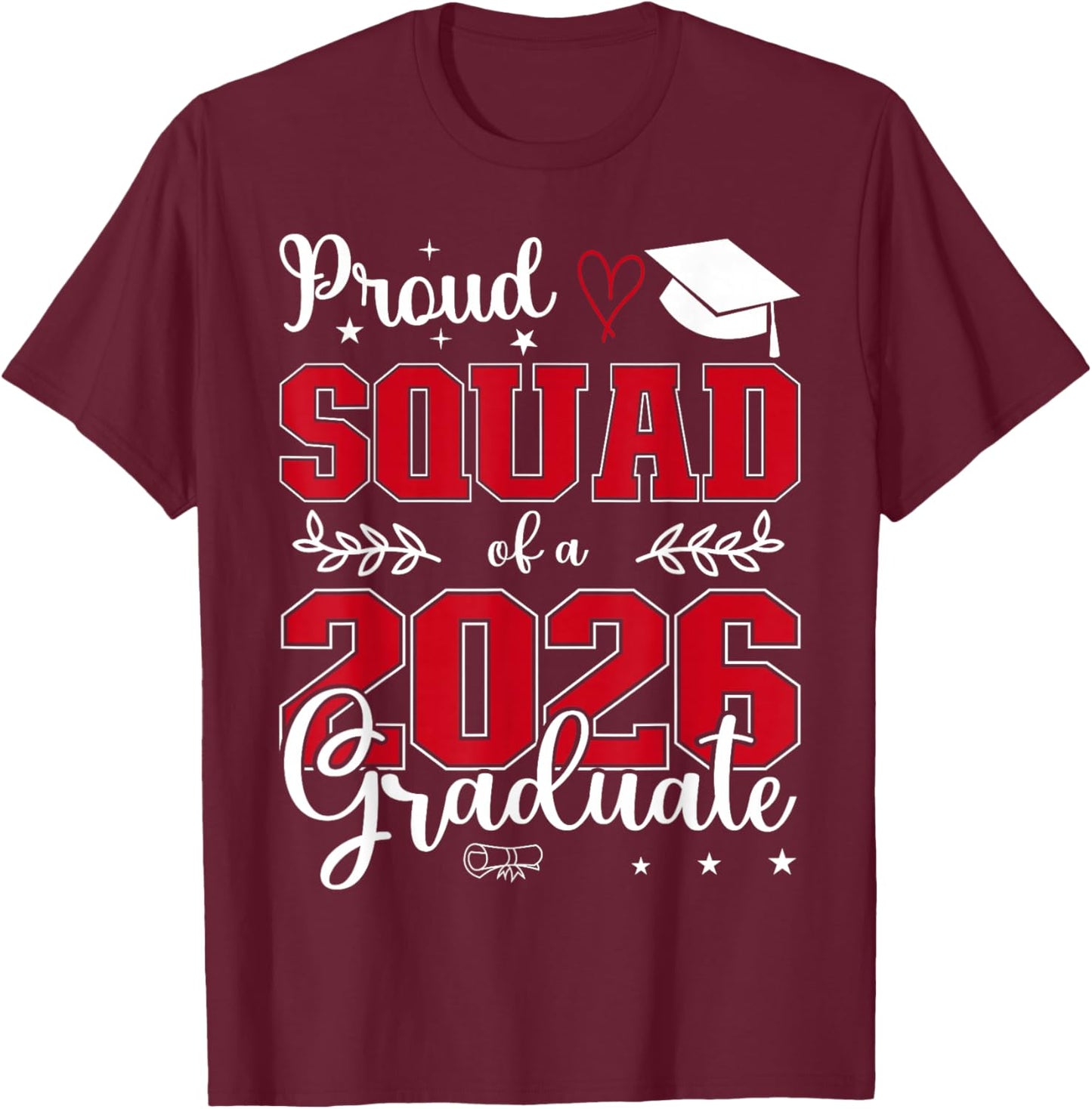 Proud Squad of a Class of 2026 Graduate for Graduation T-Shirt - T-Shirt | Maroon