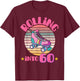 Roller Skating 60 Year Old Birthday Girl Rolling Into 60 T-Shirt - T-Shirt | Maroon