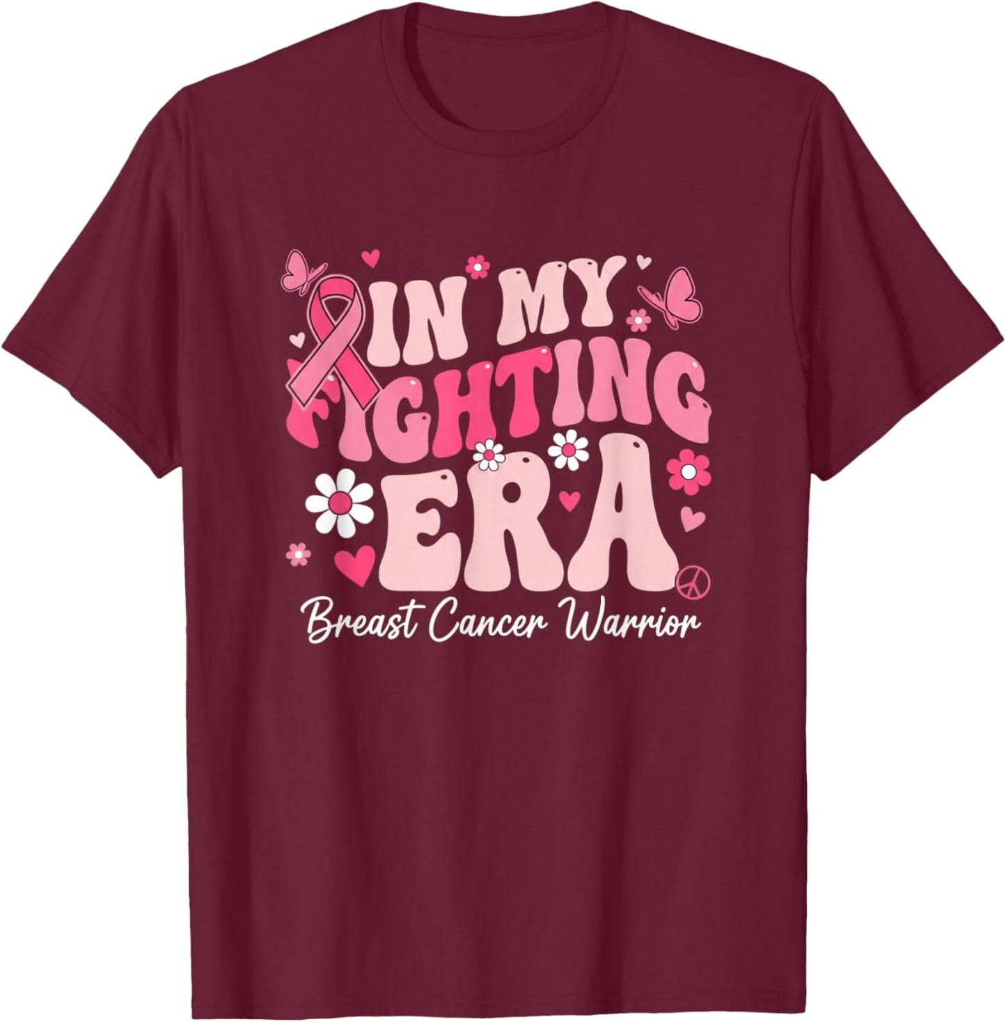 Awareness, in My Fighting Era Breast Cancer Warrior T-Shirt - T-Shirt | Maroon