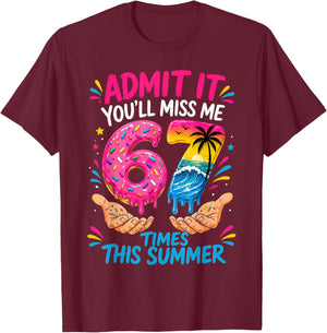 End of School Teacher Admit It You'll Miss Me 67 Last Day T-Shirt - T-Shirt | Maroon