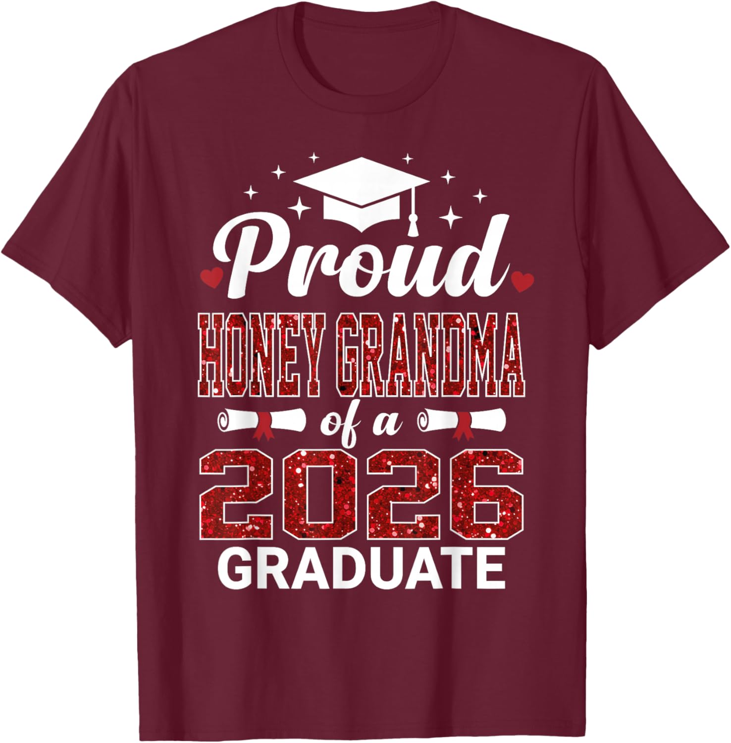 Proud Honey Grandma of A 2026 Graduate Class of Graduation T-Shirt - T-Shirt | Maroon