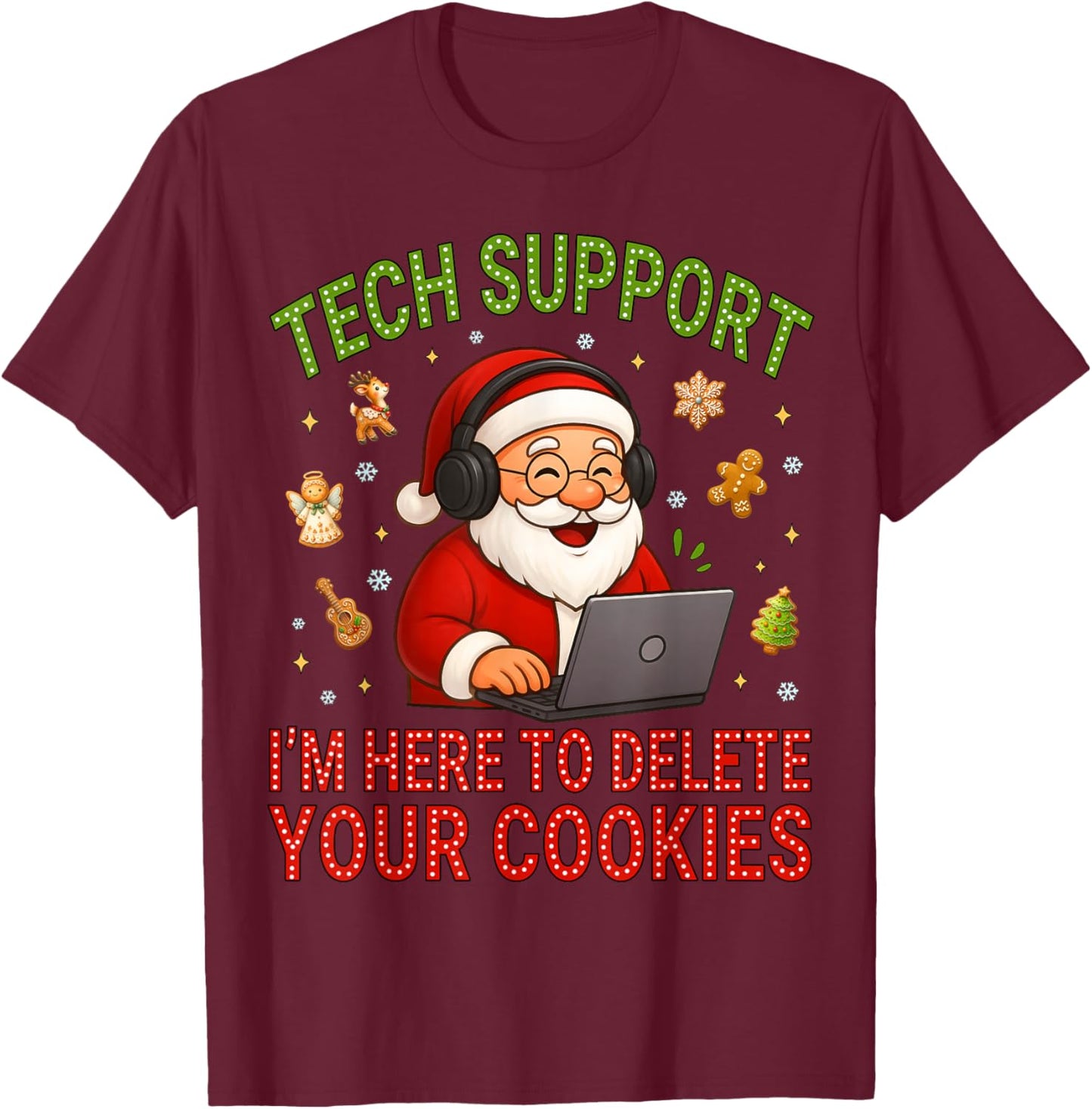 Tech Support I'm Here to Delete Your Cookies Christmas Men T-Shirt - T-Shirt | Maroon