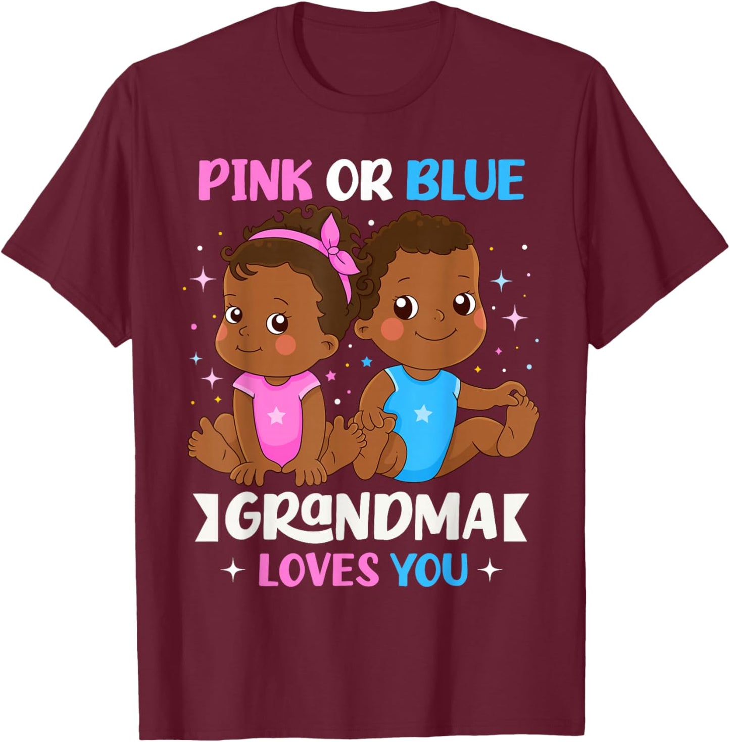 Pink or Blue Grandma Loves You Black Babies Gender Reveal T-Shirt - T-Shirt | Maroon