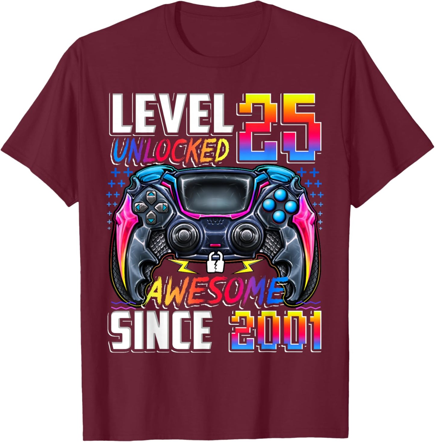 Level 25 Unlocked Awesome Since 2001 25th Birthday Gaming T-Shirt - T-Shirt | Maroon