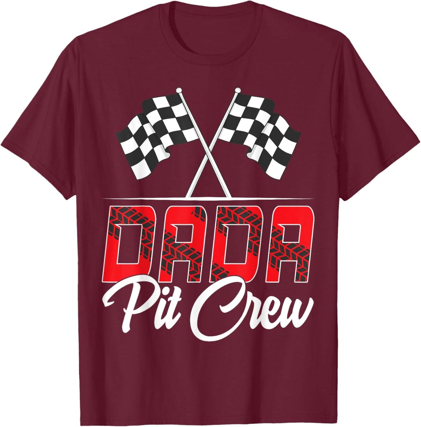Race Car Birthday Party Racing Family Dada Pit Crew T-Shirt - T-Shirt | Maroon