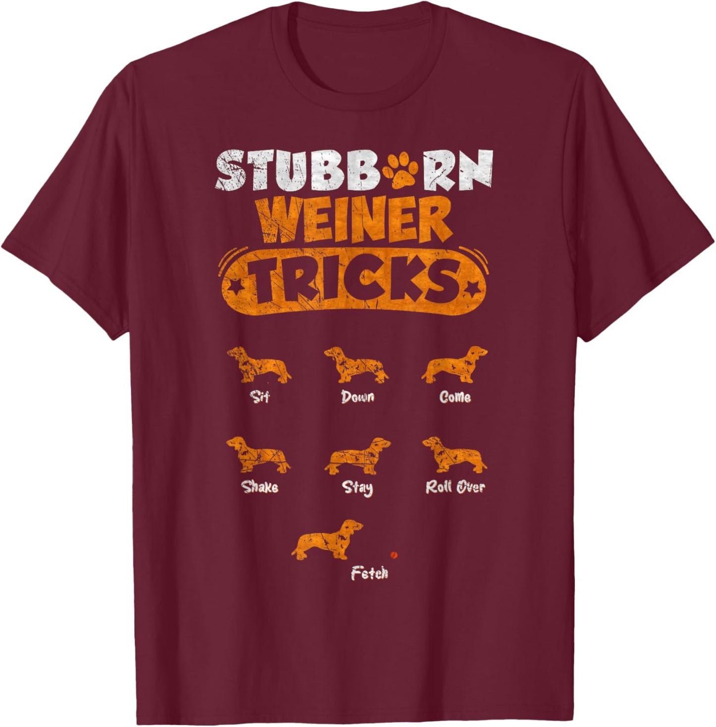 Vintage Stubborn Dachshund Dog Tricks Funny Weiner Lover T-Shirt - T-Shirt | Maroon
