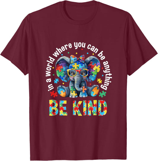 In A World Where You Can Be Anything Be Kind Autism Elephant T-Shirt - T-Shirt | Maroon
