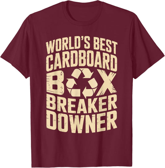 Funny Cardboard Box Breaker Downer Sarcastic Recycling Hero T-Shirt - T-Shirt | Maroon