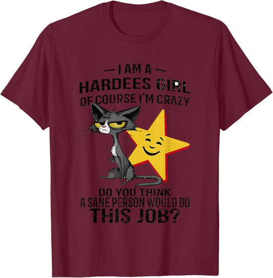 Black Cat I Am A Hardees Girl Of Course I’m Crazy Do You T-Shirt - T-Shirt | Maroon