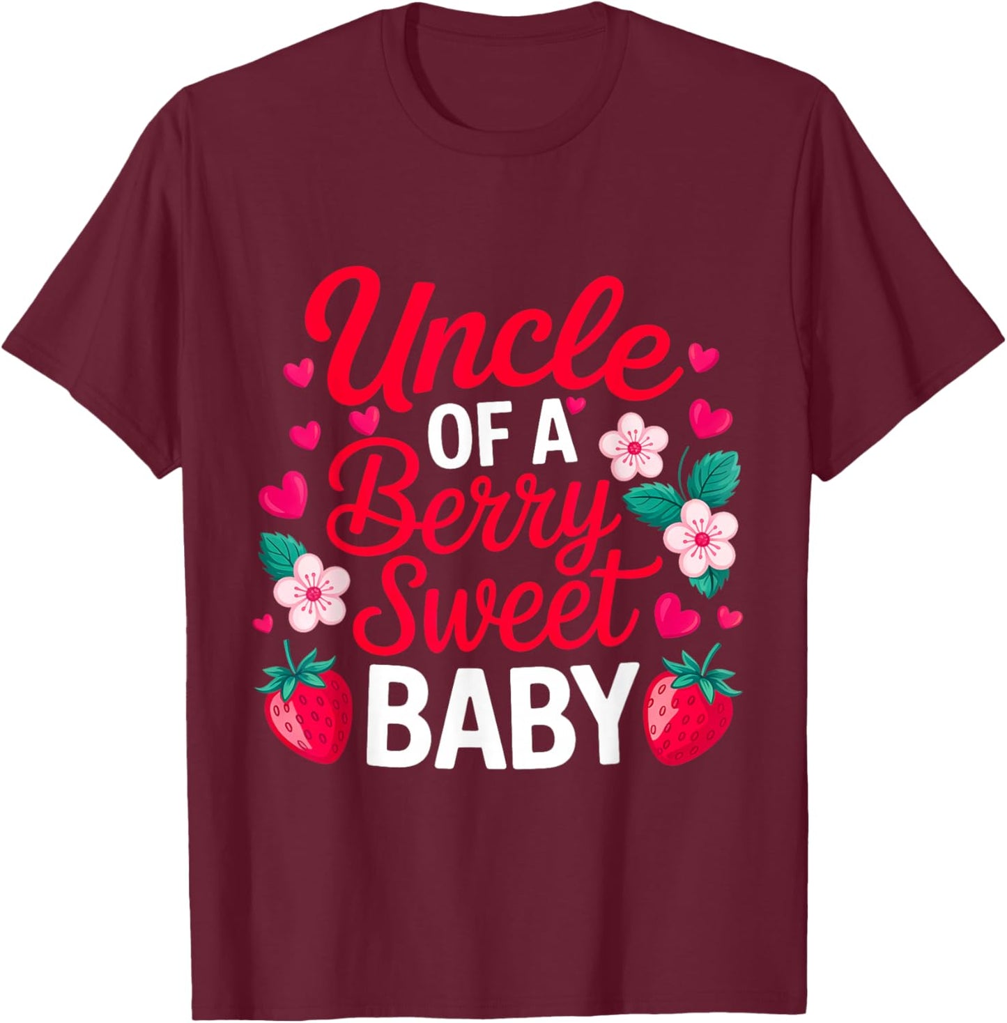 Uncle of A Berry Sweet One Strawberry Baby First Birthday T-Shirt - T-Shirt | Maroon