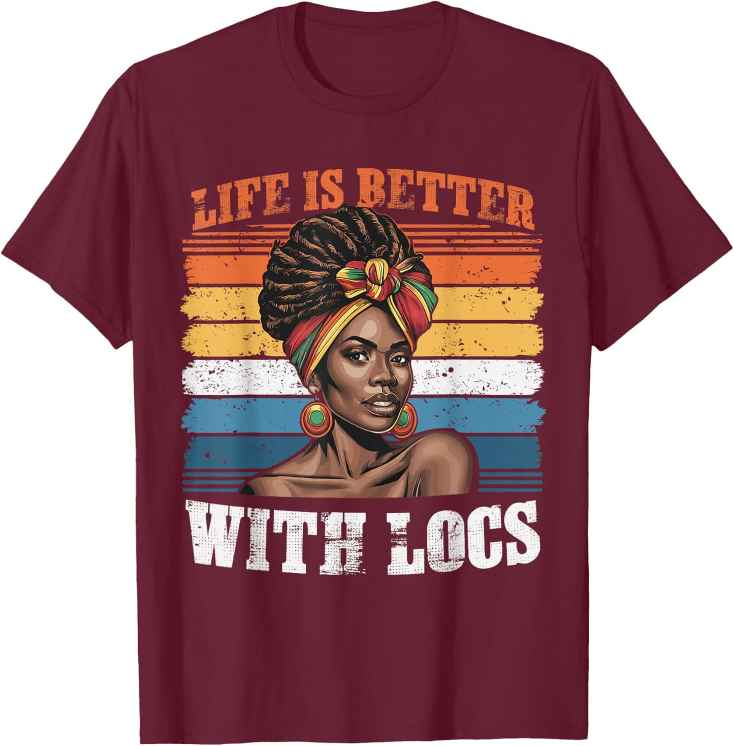 Life Is Better With Locs Black Women Melanin African Ladies T-Shirt - T-Shirt | Maroon