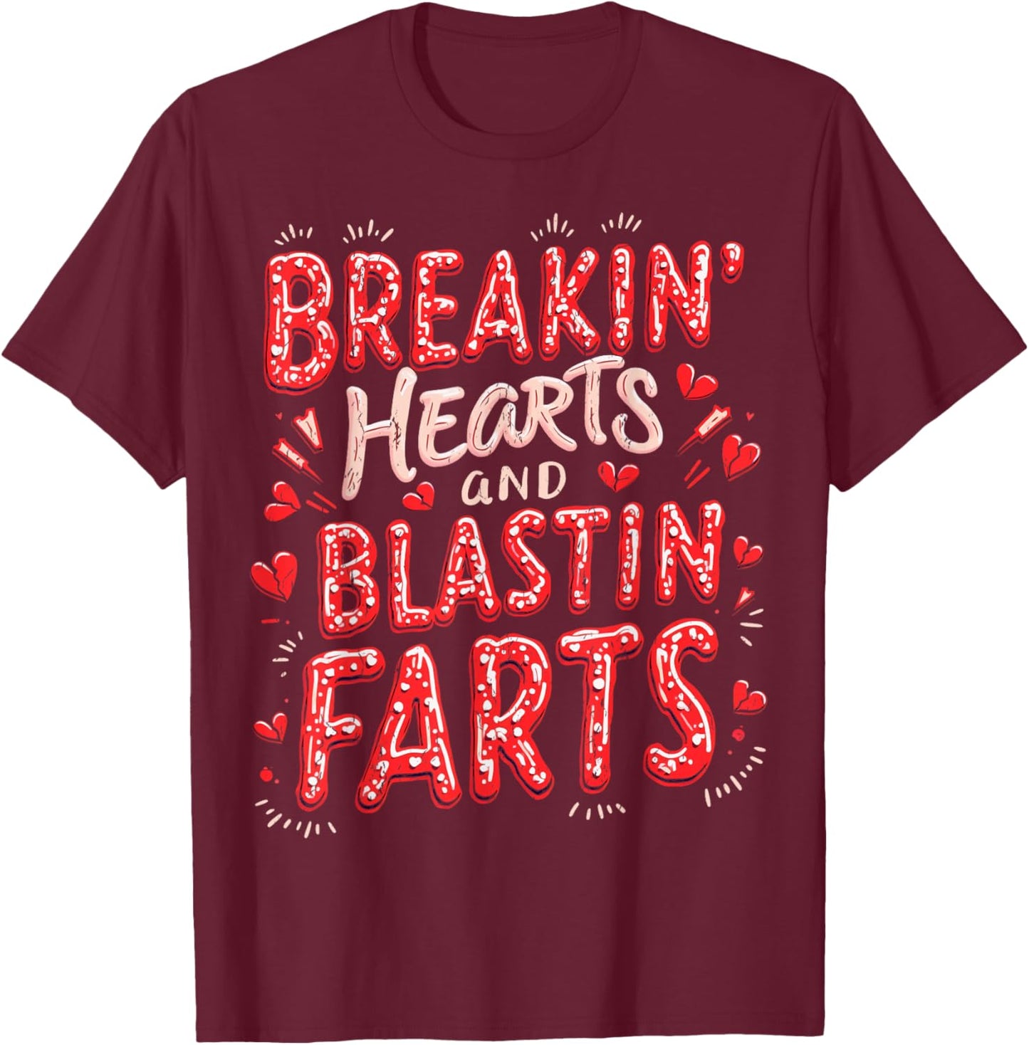 Funny Heart Breaking Hearts Blasting Farts Valentines Day T-Shirt - T-Shirt | Maroon