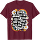 Selective Hearing Funny Groovy Retro Sarcastic Quote T-Shirt - T-Shirt | Maroon