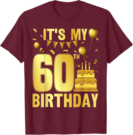 It's My 60th Birthday Party Years Old T-Shirt - T-Shirt | Maroon