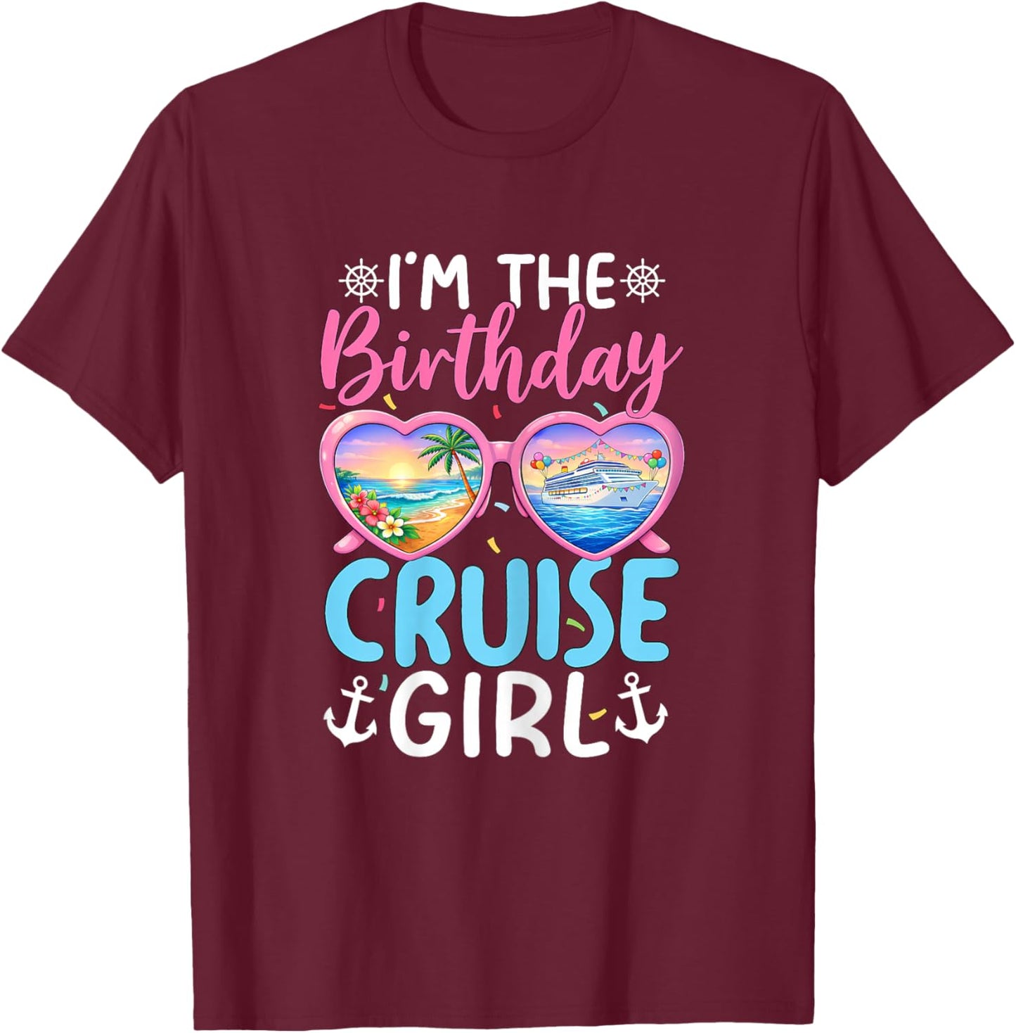 Im The Birthday Cruise Girl Vacation Celebration T-Shirt - T-Shirt | Maroon