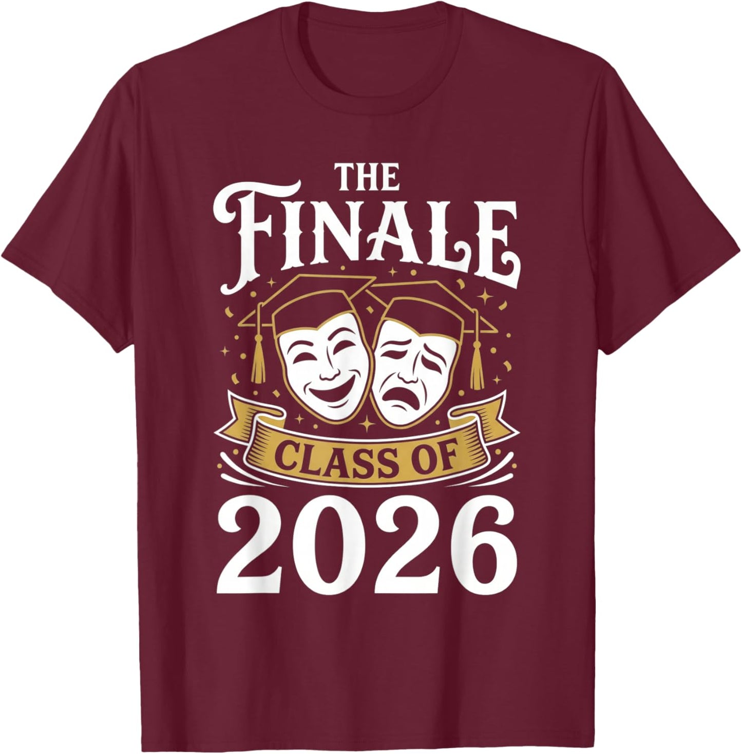 The Finale Class of 2026 Graduation Theater Vintage Humor T-Shirt - T-Shirt | Maroon