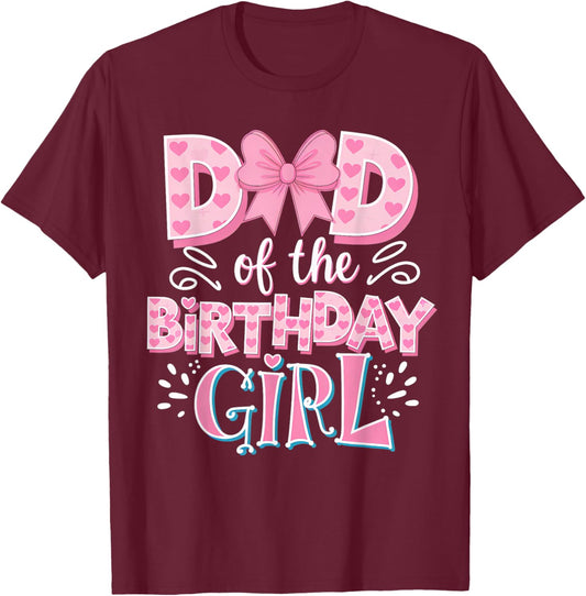 Dad Of The Birthday Girl Family Pink Coquette Bow B-day Girl T-Shirt - T-Shirt | Maroon