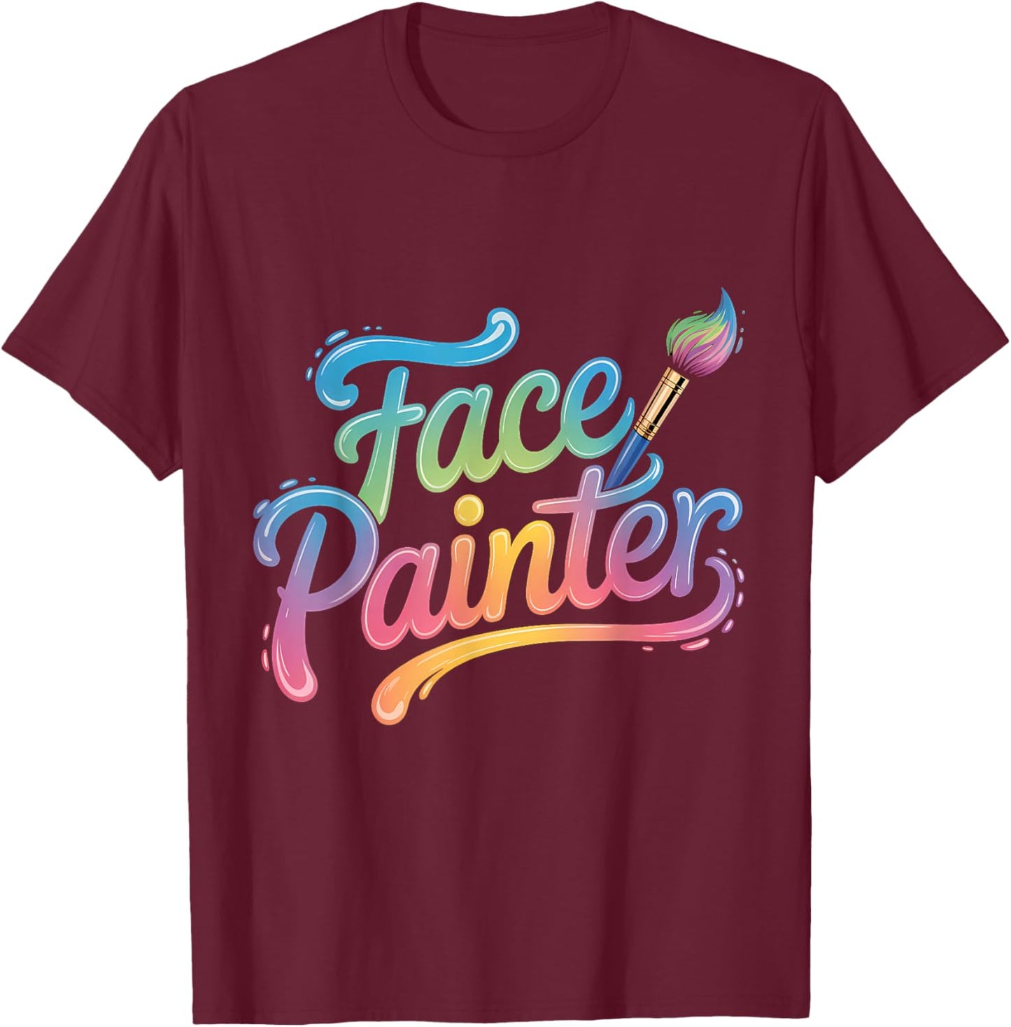 Makeup Artist Face Painting Face Artist Face Painter T-Shirt - T-Shirt | Maroon