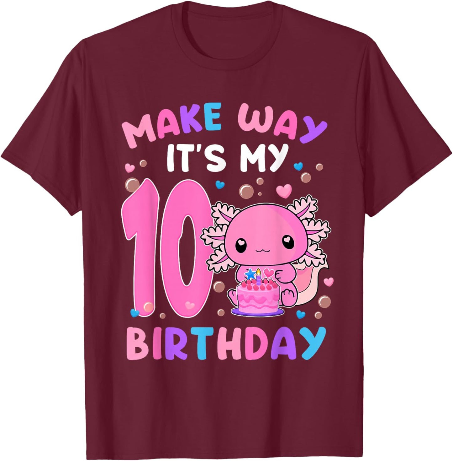 Make Away It's My 10th Birthday Axolotl 10 Years Old Girls T-Shirt - T-Shirt | Maroon