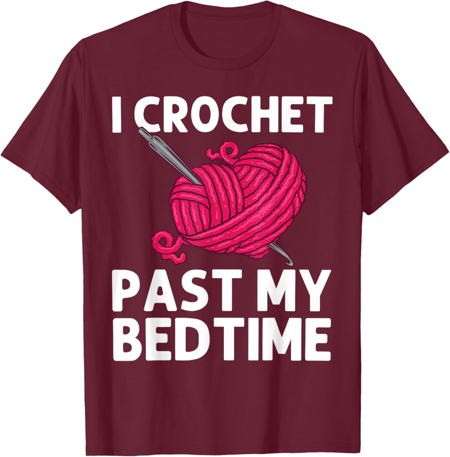 Best Crocheting Art Women Crocheter Crochet Lover T-Shirt - T-Shirt | Maroon
