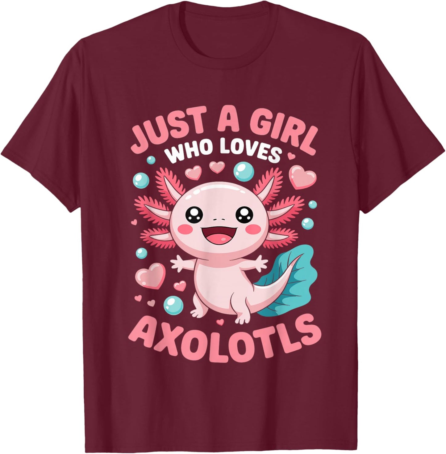 Just A Girl Who Loves Axolotls Cute Axolotl Lover T-Shirt - T-Shirt | Maroon