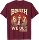 Last Day of School Bruh We Out 7th Grade Graduation 6 7 Meme T-Shirt - T-Shirt | Maroon