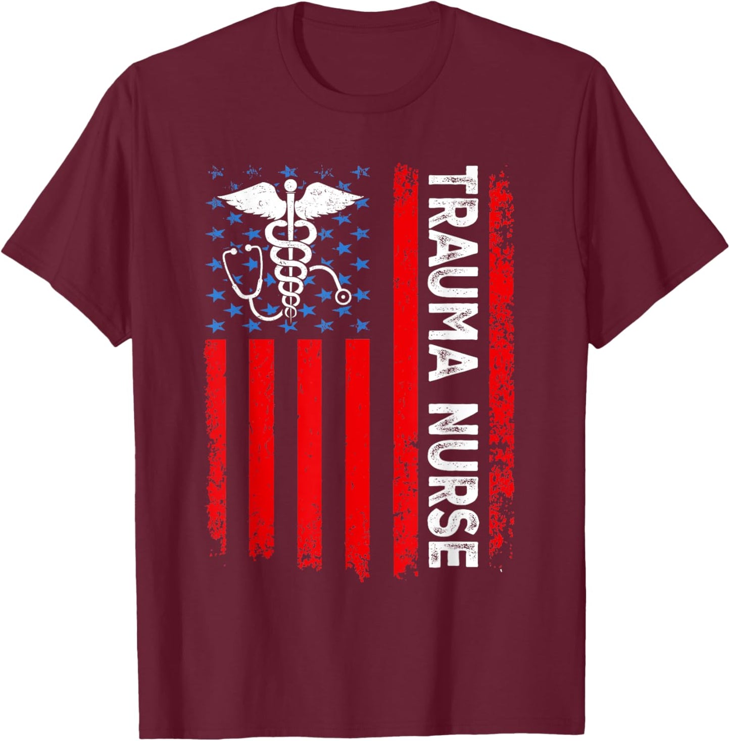 Trauma Nurse American Flag Patriotic 4th of July Men T-Shirt - T-Shirt | Maroon