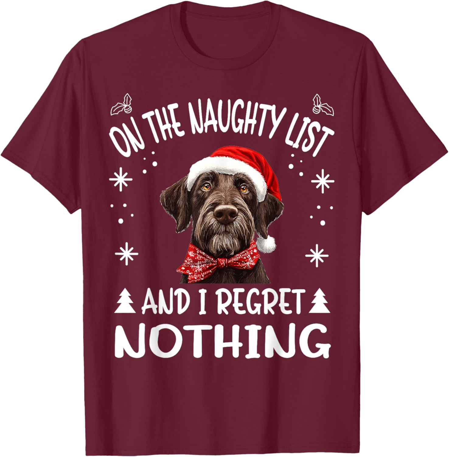 Cute German Wirehaired Pointer Dog Christmas On The Naughty T-Shirt - T-Shirt | Maroon