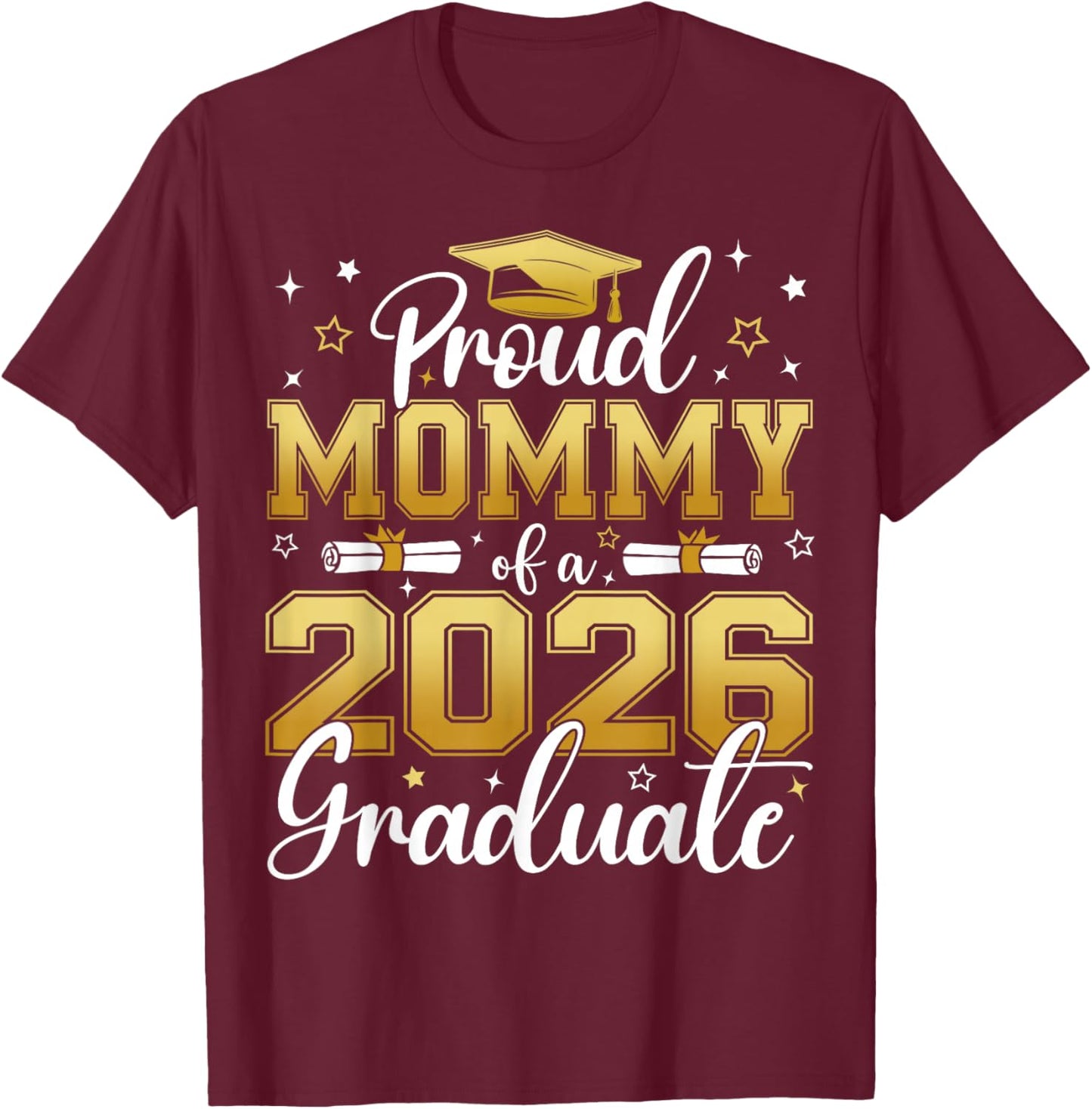 Proud Mommy of a Class of 2026 Graduate Senior Graduation T-Shirt - T-Shirt | Maroon
