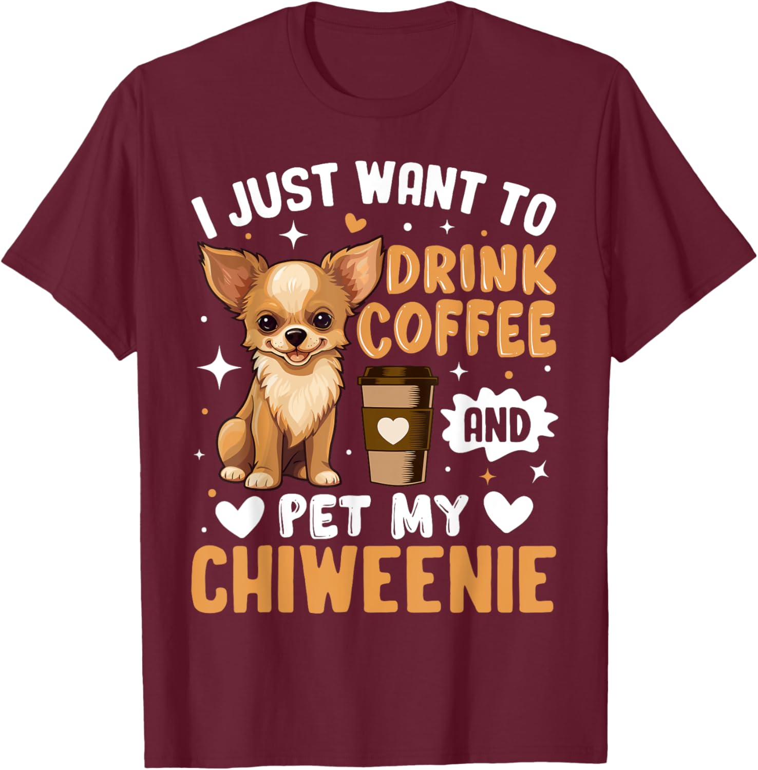 I Just Love To Drink Coffee and Snuggle My Chiweenie Dog Pet Men Women Kids T-Shirt - T-Shirt | Maroon
