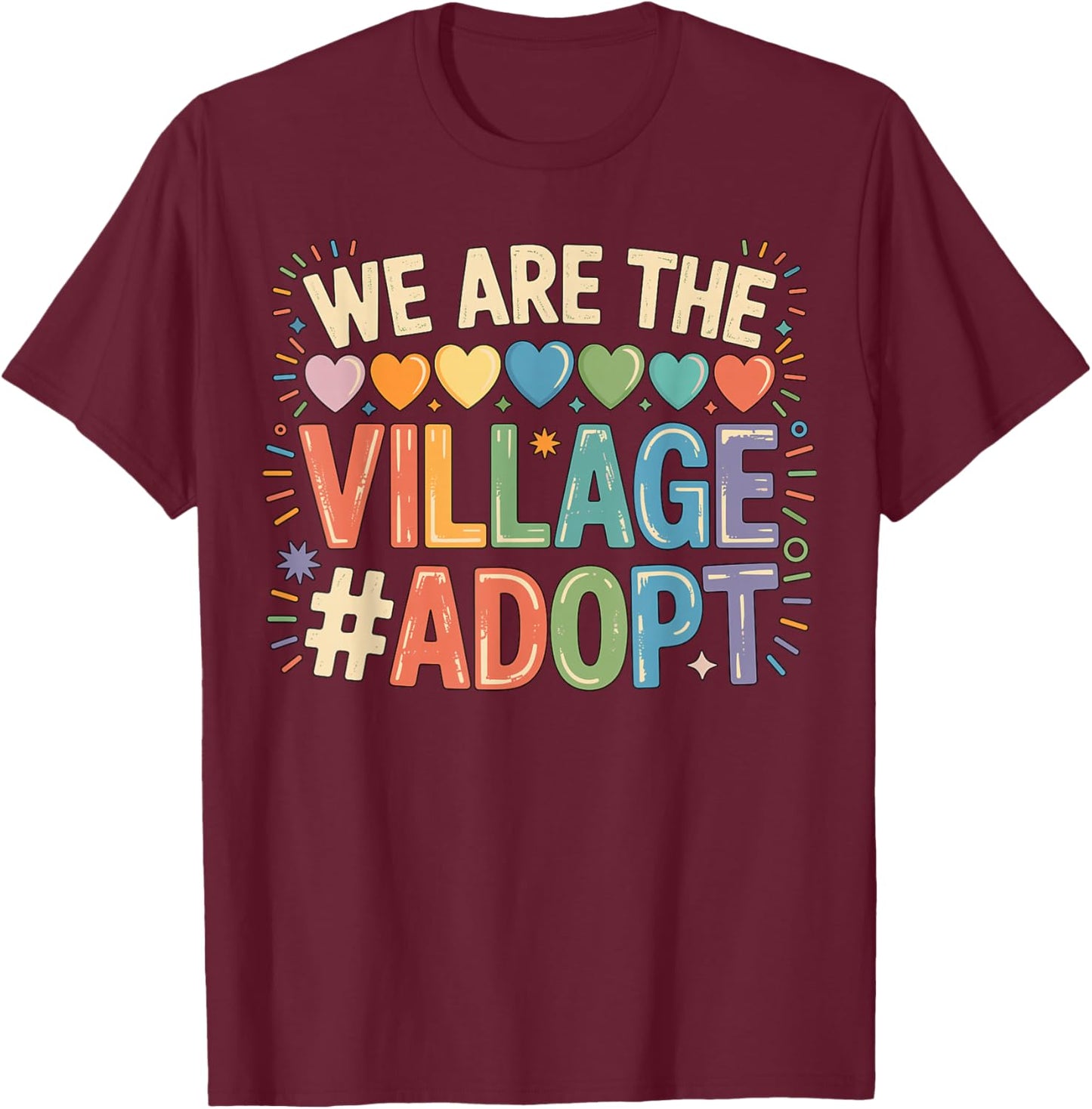 We are The Village Adopt Adoption T-Shirt - T-Shirt | Maroon